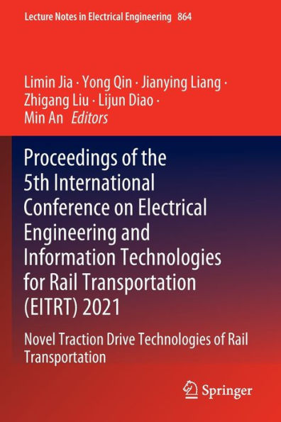 Proceedings of the 5th International Conference on Electrical Engineering and Information Technologies for Rail Transportation (EITRT) 2021: Novel Traction Drive