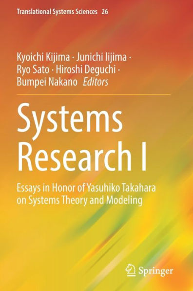 Systems Research I: Essays Honor of Yasuhiko Takahara on Theory and Modeling