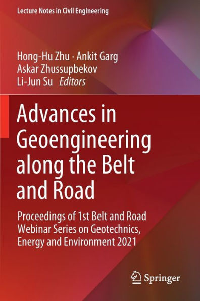 Advances Geoengineering along the Belt and Road: Proceedings of 1st Road Webinar Series on Geotechnics, Energy Environment 2021