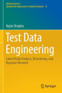 Test Data Engineering: Latent Rank Analysis, Biclustering, and Bayesian Network