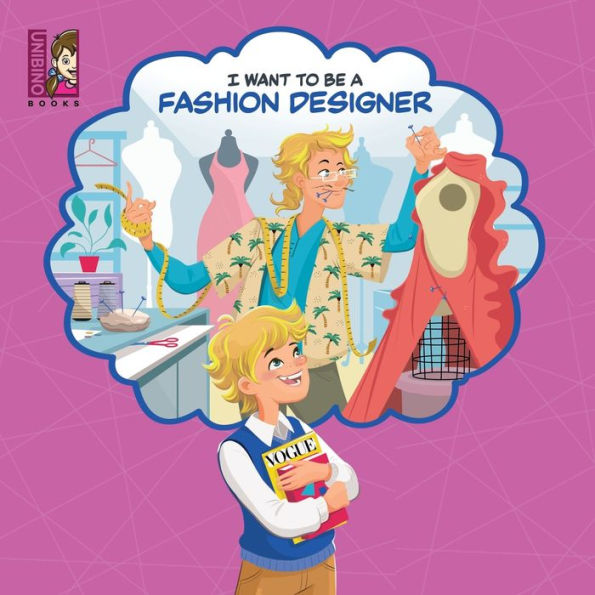 I Want To Be A Fashion Designer: Explore the World of Fashion Design for kids