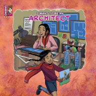 Title: I Want To Be An Architect: Inspiring Creativity in Kids, Author: Novel Varius