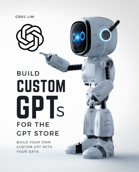 Build Custom GPTs for the GPT Store