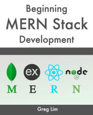 Title: Beginning MERN Stack Development, Author: Greg Lim