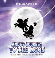 Title: Andy's Journey To The Moon, Author: Sue Ang
