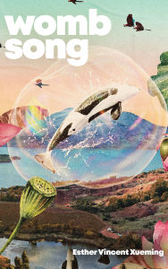 Title: Womb Song, Author: Esther Vincent Xueming