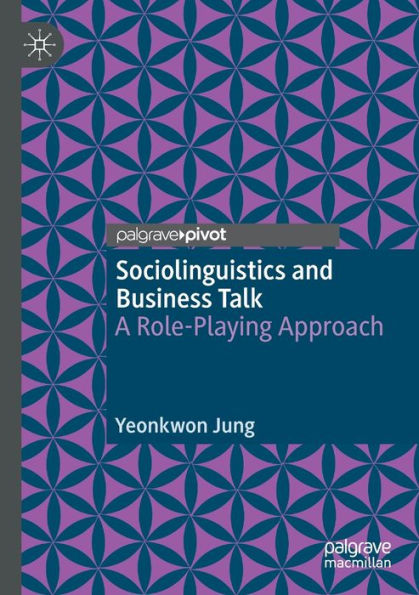 Sociolinguistics and Business Talk: A Role-Playing Approach