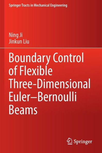 Boundary Control of Flexible Three-Dimensional Euler-Bernoulli Beams