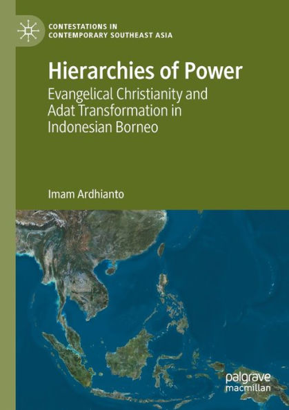 Hierarchies of Power: Evangelical Christianity and Adat Transformation Indonesian Borneo