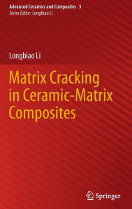 Title: Matrix Cracking in Ceramic-Matrix Composites, Author: Longbiao Li