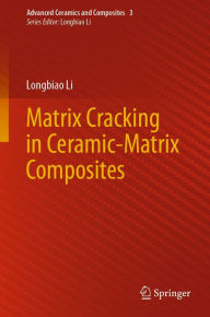 Title: Matrix Cracking in Ceramic-Matrix Composites, Author: Longbiao Li