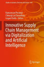 Innovative Supply Chain Management via Digitalization and Artificial Intelligence