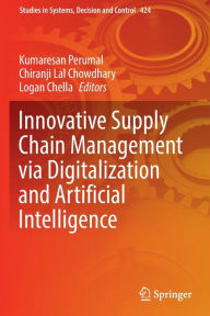 Title: Innovative Supply Chain Management via Digitalization and Artificial Intelligence, Author: Kumaresan Perumal