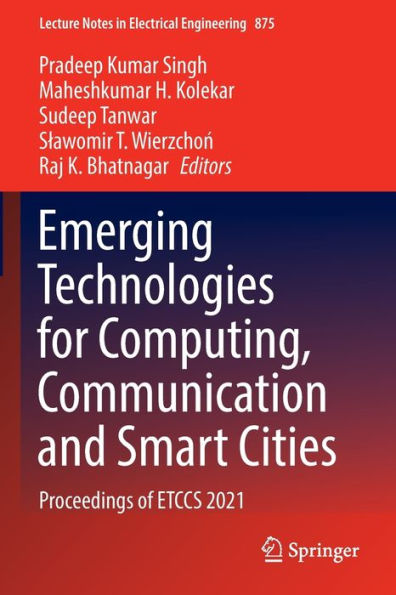 Emerging Technologies for Computing, Communication and Smart Cities: Proceedings of ETCCS 2021