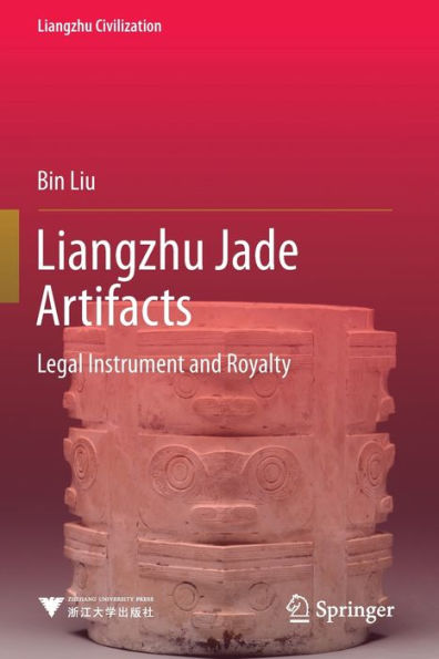 Liangzhu Jade Artifacts: Legal Instrument and Royalty