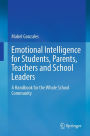 Emotional Intelligence for Students, Parents, Teachers and School Leaders: A Handbook for the Whole School Community