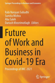 Title: Future of Work and Business in Covid-19 Era: Proceedings of IMC-2021, Author: Rabi Narayan Subudhi
