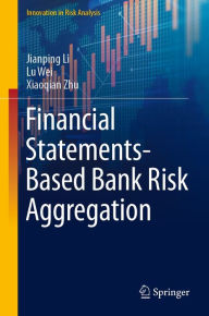 Title: Financial Statements-Based Bank Risk Aggregation, Author: Jianping Li