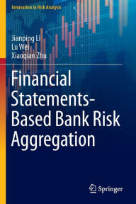Title: Financial Statements-Based Bank Risk Aggregation, Author: Jianping Li