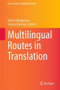 Title: Multilingual Routes in Translation, Author: Maria Sidiropoulou