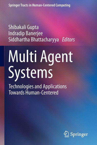 Multi Agent Systems: Technologies and Applications towards Human-Centered