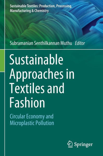 Sustainable Approaches Textiles and Fashion: Circular Economy Microplastic Pollution