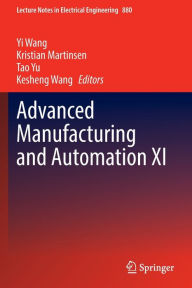 Title: Advanced Manufacturing and Automation XI, Author: Yi Wang