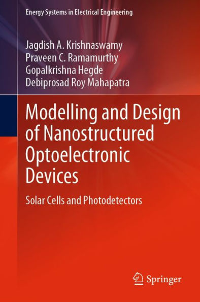 Modelling and Design of Nanostructured Optoelectronic Devices: Solar Cells and Photodetectors