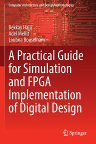 Title: A Practical Guide for Simulation and FPGA Implementation of Digital Design, Author: Bekkay Hajji