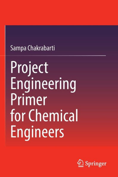 Project Engineering Primer for Chemical Engineers