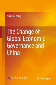 Title: The Change of Global Economic Governance and China, Author: Yuyan Zhang