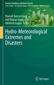 Title: Hydro-Meteorological Extremes and Disasters, Author: Manish Kumar Goyal