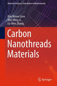 Title: Carbon Nanothreads Materials, Author: Kim Meow Liew