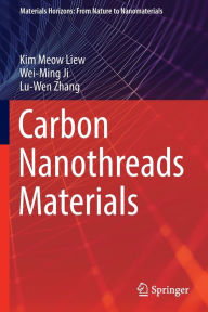 Title: Carbon Nanothreads Materials, Author: Kim Meow Liew