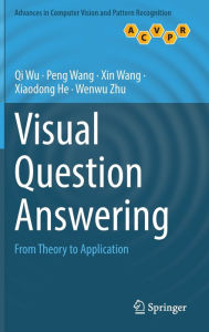 Title: Visual Question Answering: From Theory to Application, Author: Qi Wu