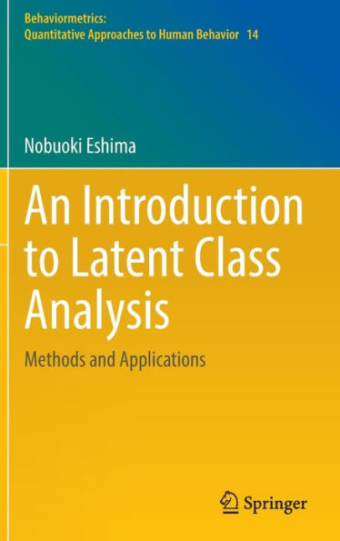 An Introduction to Latent Class Analysis: Methods and Applications