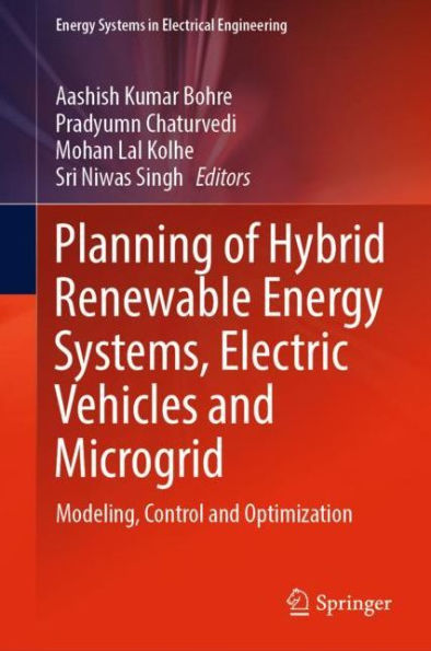 Planning of Hybrid Renewable Energy Systems, Electric Vehicles and Microgrid: Modeling, Control Optimization