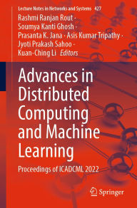 Title: Advances in Distributed Computing and Machine Learning: Proceedings of ICADCML 2022, Author: Rashmi Ranjan Rout