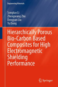 Title: Hierarchically Porous Bio-Carbon Based Composites for High Electromagnetic Shielding Performance, Author: Songtao Li