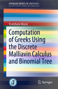 Title: Computation of Greeks Using the Discrete Malliavin Calculus and Binomial Tree, Author: Yoshifumi Muroi