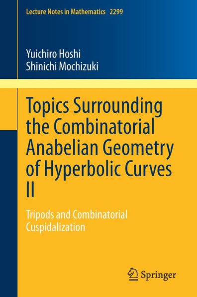 Topics Surrounding the Combinatorial Anabelian Geometry of Hyperbolic Curves II: Tripods and Cuspidalization