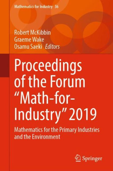 Proceedings of the Forum "Math-for-Industry" 2019: Mathematics for Primary Industries and Environment