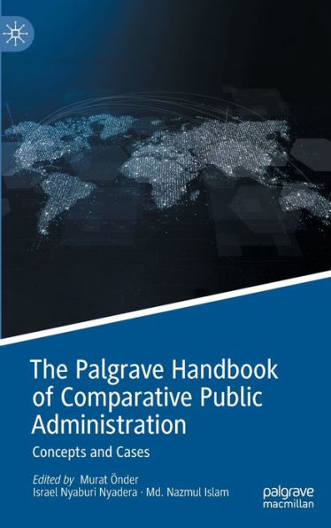 The Palgrave Handbook of Comparative Public Administration: Concepts and Cases