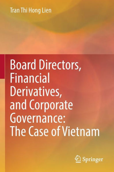 Board Directors, Financial Derivatives, and Corporate Governance: The Case of Vietnam