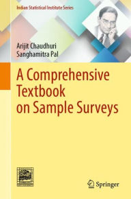 Title: A Comprehensive Textbook on Sample Surveys, Author: Arijit Chaudhuri