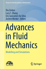 Title: Advances in Fluid Mechanics: Modelling and Simulations, Author: Dia Zeidan