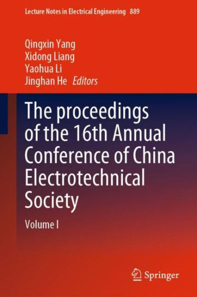 The proceedings of the 16th Annual Conference of China Electrotechnical Society: Volume I