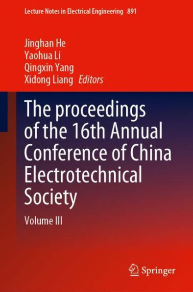 The proceedings of the 16th Annual Conference of China Electrotechnical Society: Volume III
