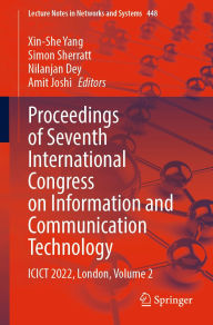 Title: Proceedings of Seventh International Congress on Information and Communication Technology: ICICT 2022, London, Volume 2, Author: Xin-She Yang