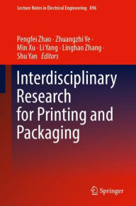 Title: Interdisciplinary Research for Printing and Packaging, Author: Pengfei Zhao